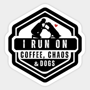 I Run On Coffee Chaos And Dogs Funny Dog Mom Dad Shirt Sticker